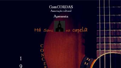 Associação Cultural ComCORDAS apresenta 2.º concerto de ‘Há sons da Capela’