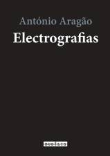 ‘Electrografias’ junta três livros e inéditos de António Aragão