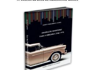 Livro ‘Emigração madeirense para a Venezuela (1940 - 1974)’ lançado esta terça-feira no CEHA
