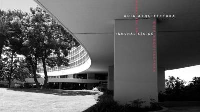 Ordem dos Arquitectos lança do guia de arquitectura do Funchal do século XX