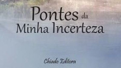 ‘Pontes da Minha Incerteza’ apresentado amanhã