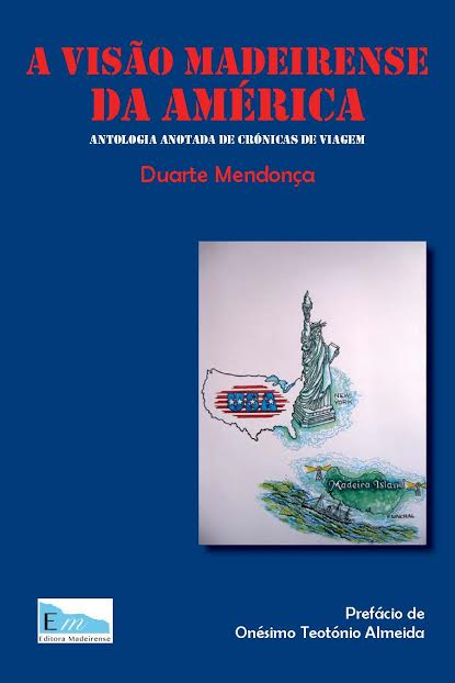 Livro de Duarte Mendonça “A Visão Madeirense da América” lançado a quinta-feira