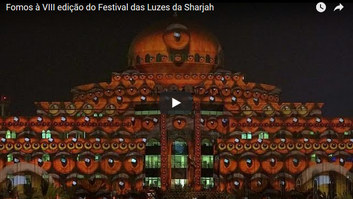 Fomos à VIII edição do Festival das Luzes da Sharjah [vídeo]